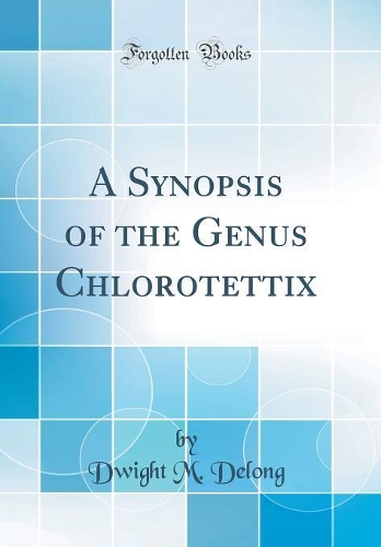 A Synopsis of the Genus Chlorotettix (Classic Reprint)