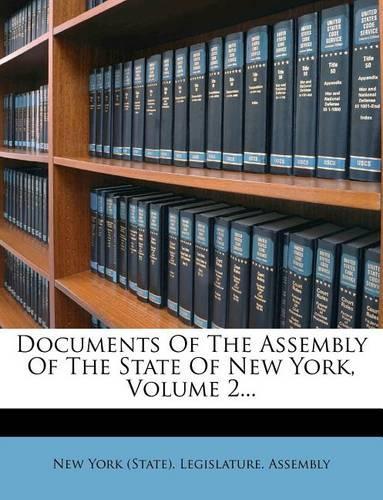 Documents of the Assembly of the State of New York, Volume 2...