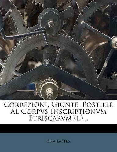 Correzioni, Giunte, Postille Al Corpvs Inscriptionvm Etriscarvm (I.)...