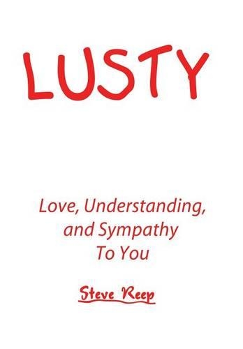 Lusty: Love, Understanding, and Sympathy To You