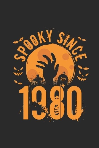 Spooky Since 1980: Blank Lined Notebook / Journal (6 X 9) - Birthday Gift and Halloween Day Gift for Kids, Teenager, Women and Men