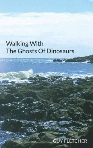 Walking with the Ghosts of Dinosaurs