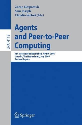 Agents and Peertopeer Computing: (4118 Lecture Notes in Computer Science)