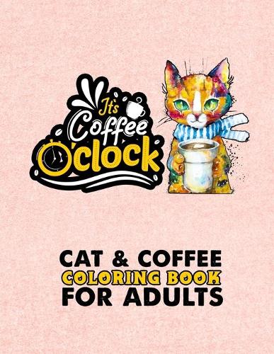 Cat & Coffee Coloring Book For Adults