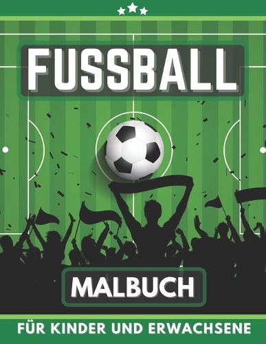 Fussball Malbuch für Kinder und Erwachsene