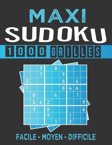 Maxi Sudoku 1000 Grilles: Niveaux Facile à Difficile - Solutions à la Fin, 21.59 x 27.94 cm, 350 pages, Livre Sudoku Pour adultes ou enfants