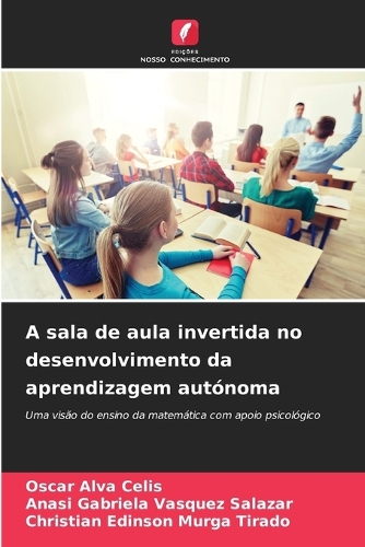 A sala de aula invertida no desenvolvimento da aprendizagem autónoma