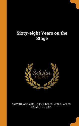 Sixty-eight Years on the Stage