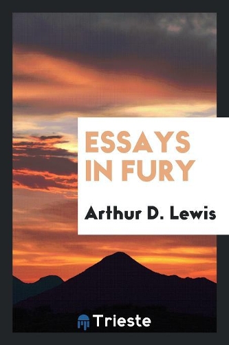 Essays in Fury