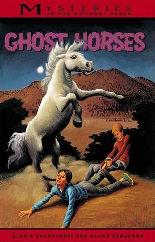 Ghost Horses: (Mysteries in Our National Park)
