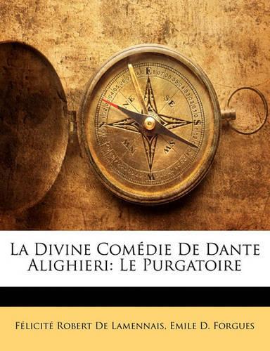 La Divine Comedie de Dante Alighieri: Le Purgatoire