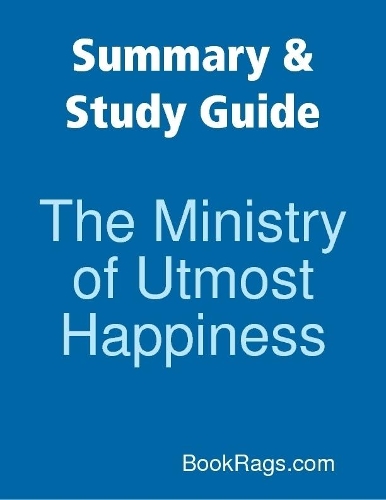 Summary & Study Guide: The Ministry of Utmost Happiness