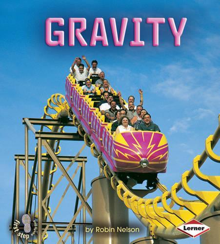 Gravity: (No. 2 First Step Non-fiction - Forces and Motion)