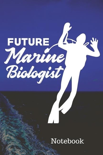Future Marine Biologist Notebook: 100 Page Journal - Blank Lined - 6x9 - Biology Student - Marine Life - Mammals Whales Orcas - Protect Oceans -