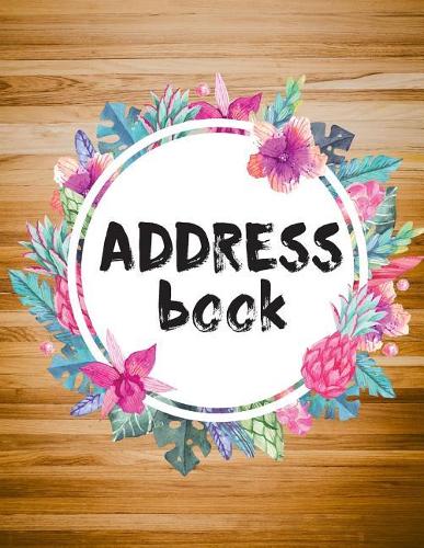 Address Book: Large Print - Contact Book - Alphabetical For Contact 8.5x11(inches) - Address Book For Record 300 Contact, Birthdays, Address, Email: Address Book (Address Book Large Print)