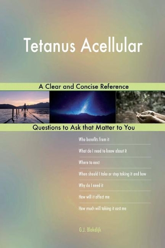Tetanus Acellular; A Clear and Concise Reference