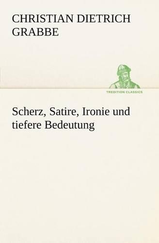 Scherz, Satire, Ironie Und Tiefere Bedeutung