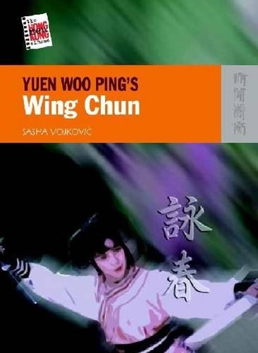 Yuen Woo Ping`s Wing Chun