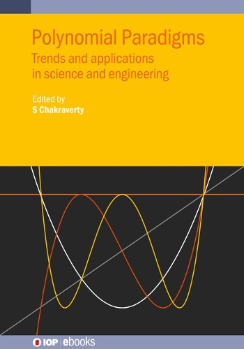 Polynomial Paradigms: Trends and applications in science and engineering(IOP ebooks)
