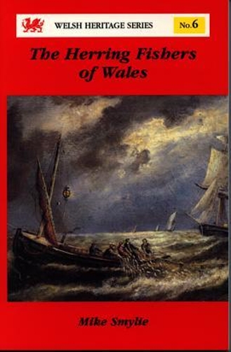 Welsh Heritage Series:6. Herring Fishers of Wales, The