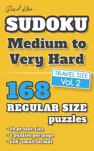 David Karn Sudoku - Medium to Very Hard Vol 2: 168 Puzzles, Travel Size, Regular Print, 24 pt font size, 2 puzzles per page