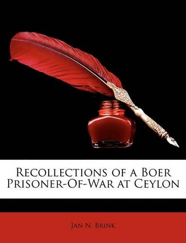 Recollections of a Boer Prisoner-Of-War at Ceylon