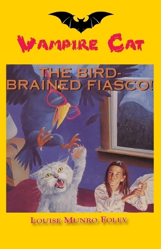 The Bird-Brained Fiasco!: (2 Vampire Cat)