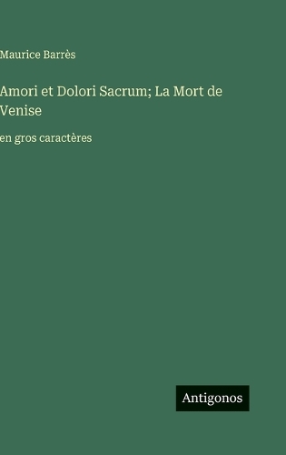 Amori et Dolori Sacrum; La Mort de Venise
