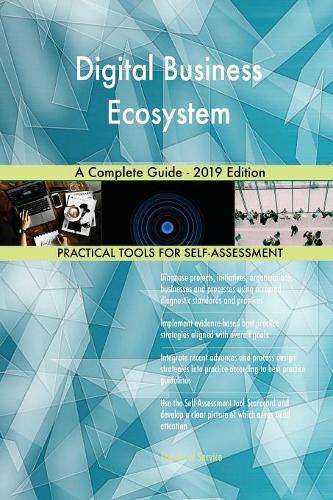 Digital Business Ecosystem A Complete Guide - 2019 Edition