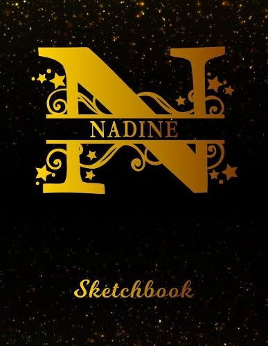 Nadine Sketchbook: Letter N Personalized First Name Personal Drawing Sketch Book for Artists & Illustrators Black Gold Space Glittery Effect Cover Scrapbook Notepad & 