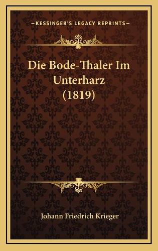 Die Bode-Thaler Im Unterharz (1819)