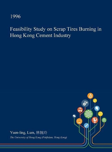 Feasibility Study on Scrap Tires Burning in Hong Kong Cement Industry