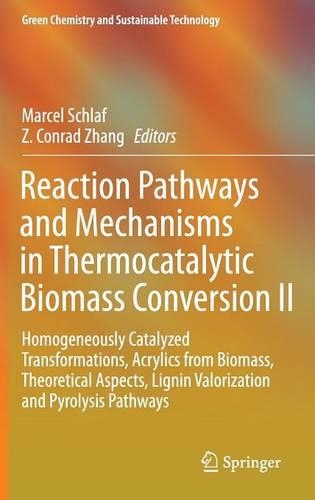 Reaction Pathways and Mechanisms in Thermocatalytic Biomass Conversion II