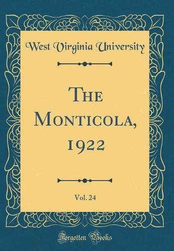 The Monticola, 1922, Vol. 24 (Classic Reprint)