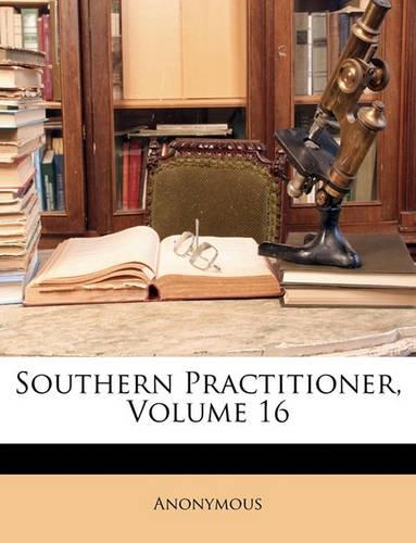 Southern Practitioner, Volume 16