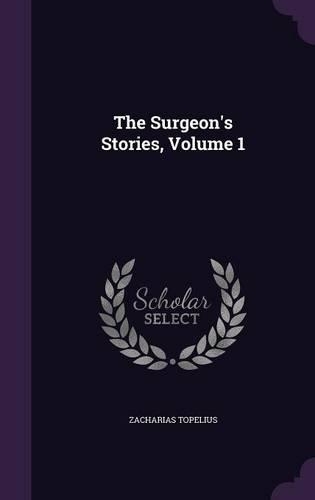 The Surgeon's Stories, Volume 1