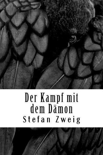 Der Kampf Mit Dem Dämon: Hölderlin. Kleist. Nietzsche.