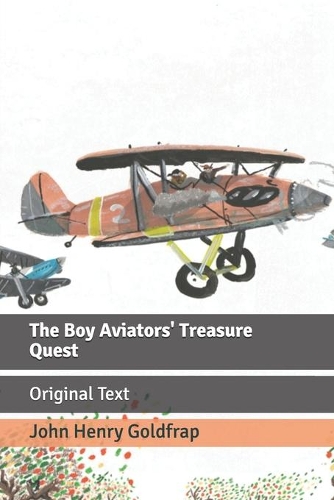 The Boy Aviators' Treasure Quest: Original Text