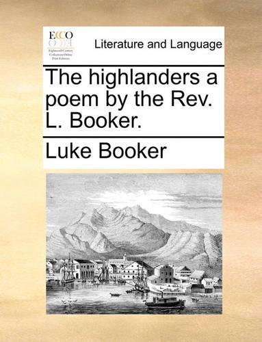 The Highlanders a Poem by the Rev. L. Booker.