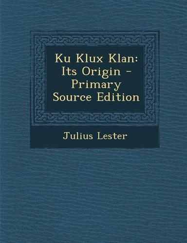 Ku Klux Klan: Its Origin