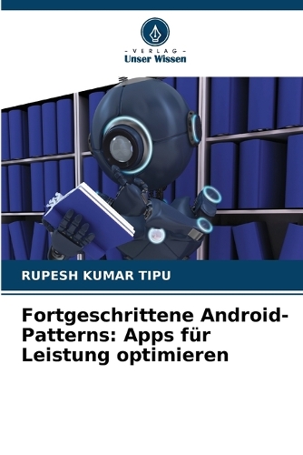 Fortgeschrittene Android-Patterns: Apps für Leistung optimieren