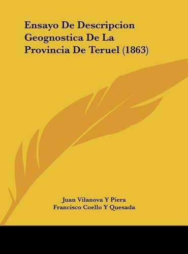 Ensayo de Descripcion Geognostica de La Provincia de Teruel (1863)
