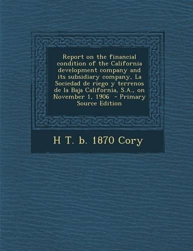Report on the Financial Condition of the California Development Company and Its Subsidiary Company, La Sociedad de Riego y Terrenos de La Baja Califor