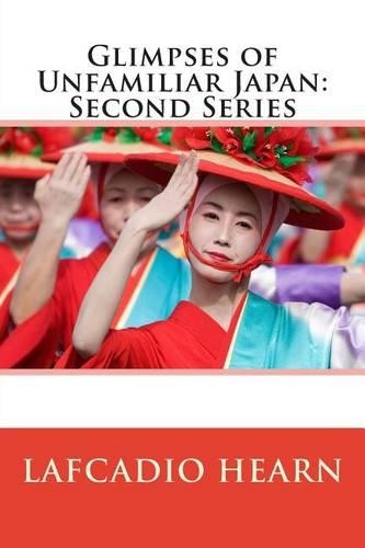 Glimpses of Unfamiliar Japan: Second Series