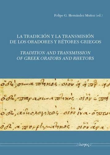 La Transmision de Los Oradores Y Retores Griegos - Transmission of Greek Orators and Rhetors