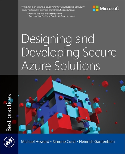 Designing and Developing Secure Azure Solutions: (Developer Best Practices)