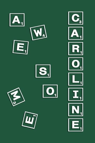 Caroline: Personalized Name Notebook/Journal Gift For Women, Men Boys & Girls 100 Pages Scrabble Gift for School, Writing Poetry, Diary to Write in, Gratitude