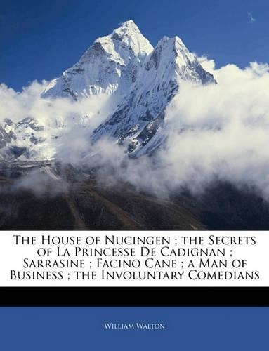 The House of Nucingen; The Secrets of La Princesse de Cadignan; Sarrasine; Facino Cane; A Man of Business; The Involuntary Comedians