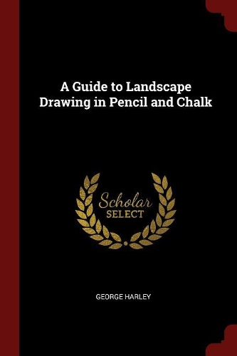 A Guide to Landscape Drawing in Pencil and Chalk