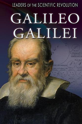 Galileo Galilei: (Leaders of the Scientific Revolution)